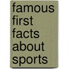 Famous First Facts About Sports door Irene M. Franck