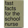 Fast Facts For The School Nurse by R.N. Loschiavo Janice