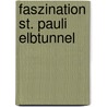 Faszination St. Pauli Elbtunnel by Hein Schlüter