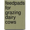 Feedpads For Grazing Dairy Cows by Scott McDonald