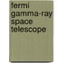 Fermi Gamma-Ray Space Telescope