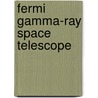 Fermi Gamma-Ray Space Telescope by John McBrewster