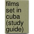 Films Set In Cuba (Study Guide)