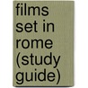 Films Set In Rome (Study Guide) by Source Wikipedia