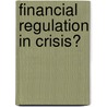 Financial Regulation In Crisis? by Joanna Gray