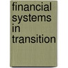 Financial Systems In Transition by Marcelo Guigale
