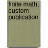 Finite Math, Custom Publication door Geoffrey C. Berresford