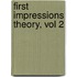 First Impressions Theory, Vol 2