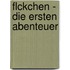 Flckchen - Die Ersten Abenteuer