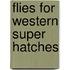 Flies for Western Super Hatches