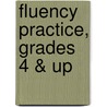 Fluency Practice, Grades 4 & Up by Melissa Hart
