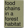 Food Chains in a Forest Habitat door Isaac Nadeau