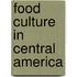 Food Culture In Central America