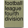 Football League Fourth Division by John McBrewster
