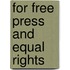 For Free Press And Equal Rights