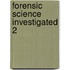 Forensic Science Investigated 2