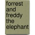 Forrest and Freddy the Elephant