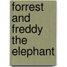 Forrest and Freddy the Elephant door Ill Fanny