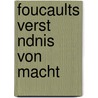Foucaults Verst Ndnis Von Macht by Anne Deremetz