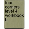 Four Corners Level 4 Workbook B by Jack C. Richards