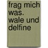 Frag mich was. Wale und Delfine