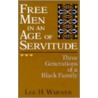 Free Men in an Age of Servitude door Lee H. Warner
