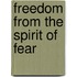 Freedom From The Spirit Of Fear