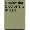 Freshwater Biodiversity In Asia door Tony Whitten