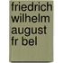 Friedrich Wilhelm August Fr Bel