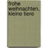 Frohe Weihnachten, kleine Tiere