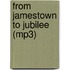 From Jamestown To Jubilee (Mp3)
