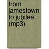 From Jamestown To Jubilee (Mp3) door William C. Potter