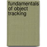 Fundamentals Of Object Tracking by Subhash Challa