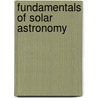 Fundamentals of Solar Astronomy door William Livingston