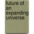 Future Of An Expanding Universe