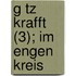 G Tz Krafft (3); Im Engen Kreis