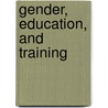Gender, Education, And Training door Caroline Sweetman