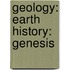 Geology: Earth History: Genesis