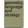 Geometry, Language and Strategy by Gerald H. Thomas
