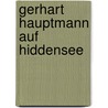 Gerhart Hauptmann auf Hiddensee door Bernd E. Fischer