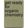 Get Ready For Organic Chemistry door Joel Karty