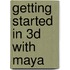 Getting Started In 3D With Maya