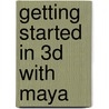 Getting Started In 3D With Maya door Adam Watkins