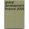 Global Development Finance 2005 door World Bank Group