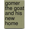 Gomer The Goat And His New Home by Lloyd Thronson