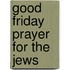 Good Friday Prayer For The Jews