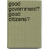 Good Government? Good Citizens?