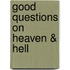 Good Questions on Heaven & Hell