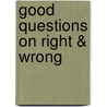 Good Questions on Right & Wrong door J.I. Packer