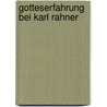 Gotteserfahrung Bei Karl Rahner door Mario Hartmann